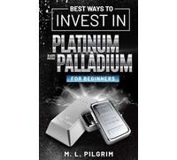 BEST WAYS TO INVEST IN PLATINUM AND PALLADIUM FOR BEGINNERS: 11