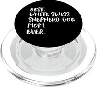 Best White Swiss Shepherd Dog Mom Ever Berger Blanc Suisse PopSockets PopGrip per MagSafe