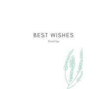 Best Wishes Good Bye: A Journey of New Beginnings