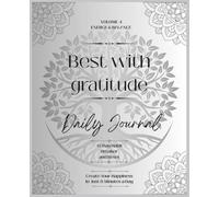 BEST WITH GRATITUDE Daily Journal Volume-4 Energy & Balance: A 42-Day Reset for Protecting Your Energy, Restoring Balance & Building Sustainable Wellness Habits