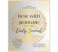 BEST WITH GRATITUDE JOURNAL Volume 2: A 42-Day Wellness & Mindset Reset for Busy Women Daily Affirmations, Mood Tracker, Water Log & Movement Reflection for Mental Health, Habit Building & Self Care