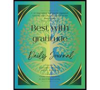 BEST WITH GRATITUDE JOURNAL-Volume 3: Alignment & Growth, A 42-Day Guided Reset for Mindset, Movement & Mental Wellness for Busy Women