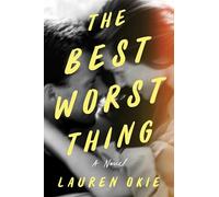 Best Worst Thing, The: A Novel