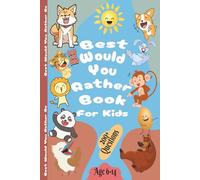 Best Would You Rather Book for kids: 200+ Funny, Gross, and Tricky Questions for Endless Laughs (Ages 6-14),Made you think