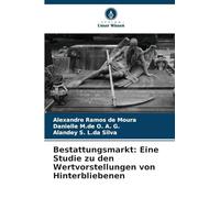 Bestattungsmarkt: Eine Studie zu den Wertvorstellungen von Hinterbliebenen