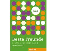 Beste Freunde Edizione internazionale. Deutsch für Jugendliche. A2.1, Lehrerhandbuch: Deutsch für Jugendliche. Deutsch als Fremdsprache