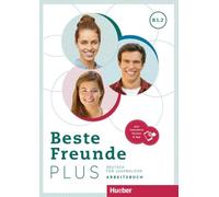 Beste Freunde PLUS. Deutsch für Jugendliche. Ediz. internazionale. B1,2. Arbeitsbuch. Per le Scuole superiori. Con Contenuto digitale per accesso ... für Jugendliche .Deutsch als Fremdsprache