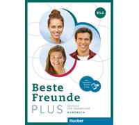 Beste Freunde PLUS. Deutsch für Jugendliche. Ediz. internazionale. B1. Kursbuch. Per le Scuole superiori. Con Contenuto digitale per accesso online: ... / Kursbuch plus interaktive Version