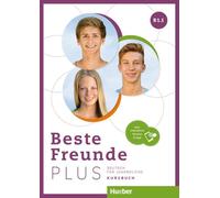 Beste Freunde PLUS. Deutsch für Jugendliche. Ediz. internazionale. B1. Kursbuch. Per le Scuole superiori. Con espansione online (Vol. 1): Deutsch für ... / Kursbuch plus interaktive Version