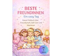Beste Freundinnen - Ein cozy Tag: Kawaii Malbuch über Freundschaft, Self-Care und Abenteuer