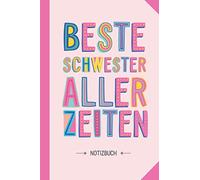 Beste Schwester aller Zeiten: Notizbuch als Geschenk für Schwester - A5 / liniert - Geschwister Schwestern Geschenke zum Geburtstag oder Weihnachten