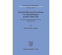 Bestechlichkeit und Bestechung von Mandatsträgern gemäß § 108e StGB: Eine Untersuchung der Strafbarkeit de lege lata und de lege ferenda unter besonderer Berücksichtigung auch des § 108f StGB: 334