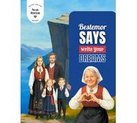 Bestemor. Says Write Your Dreams - Premium Edition: A Norwegian-American Notebook for Writing, Reflections & Everyday Inspiration - Part of the Notes for the Norsk American Heart