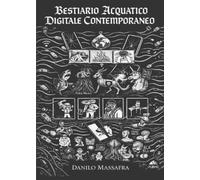 Bestiario Acquatico Digitale Contemporaneo: (Monnalisa - PubMe)