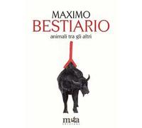 Bestiario. Animali tra gli altri