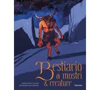 Bestiario di mostri & creature. Ediz. a colori