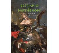 Bestiario di Parthenope. Storie e creature tra leggenda e realtà