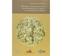 Bestiário e Discurso do Gênero no Descobrimento da América e na Colonização do Brasil