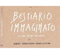 Libri Bestiario Immaginato. Ediz. A Colori