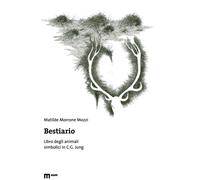 Bestiario. Libro degli animali simbolici in C. G. Jung. Ediz. illustrata -...