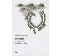 Libri Morrone Mozzi Matilde - Bestiario. Libro Degli Animali Simbolici In C. G.
