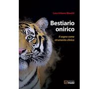 Bestiario onirico. Il sogno come strumento clinico - Urbano Blasetti Luca