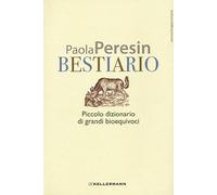 Bestiario. Piccolo dizionario di grandi bioequivoci