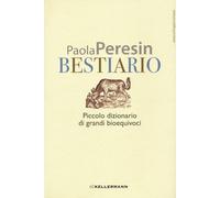 Bestiario. Piccolo dizionario di grandi bioequivoci