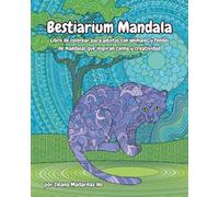 Bestiarium Mandala: Libro de colorear para adultos con animales y fondos de mandalas - Diseños anti-estrés para relajarse, meditar y despertar la creatividad
