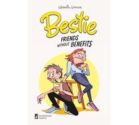 Bestie: Friends Without Benefits (Volume 1 of The Complete Bestie Comic Strip Collection - Funny Comics About Friendship and Embarrassing Moments)