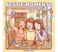 Bestie Moments: Cute & Cozy Coloring Book: 50 Calming Pages for Creative Relaxation Featuring Fun Adventures, Cafe Dates, Fashion, and Daily Life for Teens and Adults