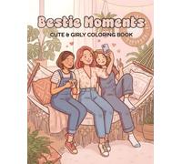 Bestie Moments Cute & Girly Coloring Book