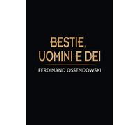 Bestie, uomini e dei [Paperback] Ossendowski, Ferdinand