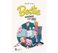 Bestie: Wingman from Hell: (Volume 2 of the Complete Bestie Comic Strip Collection - Funny Comics About Dating Disasters and Too Much Friendship)