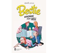 Bestie: Wingman from Hell: (Volume 2 of the Complete Bestie Comic Strip Collection - Funny Comics About Dating Disasters and Too Much Friendship)