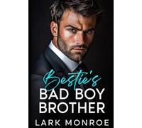 Bestie's BadBoy Brother: AN ENEMIES TO LOVERS BILLIONAIRE ROMANCE