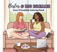 Besties & Big Dreams: Cozy Friendship Coloring Book