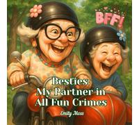 Besties: My Partner in All Fun Crimes: Best Gift Fun Coloring Pages for Bestie or Present for Granny, The Perfect Anti-Stress Gift for all Ages: ... Friendship, Laughter, and Aging with Love