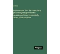 Bestimmungen über die Anwendung gleichmäßiger Signaturen für topographische und geometrische Karten, Pläne und Risse
