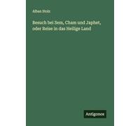 Besuch bei Sem, Cham und Japhet, oder Reise in das Heilige Land
