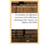 Besuchet de Sau La Gastrite, Les Affections Nerveuses Et Chroniques (Tascabile)