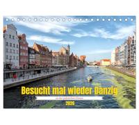 Besucht mal wieder Danzig (Tischkalender 2026 DIN A5 quer), CALVENDO Monatskalender: Die Stadt wurde nach dem Zweiten Weltkrieg äußerst prunkvoll wieder aufgebaut.