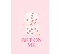 Bet On Me - A Journal of Confidence: For Bold Dreams, Brave Plans, and Becoming Your Best Self