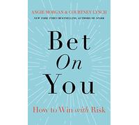 Bet on You: How to Win with Risk