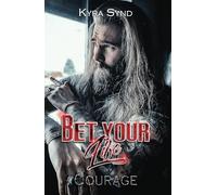 Bet your Life: Courage