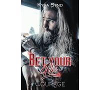 Bet your Life - Courage: (English Edition)