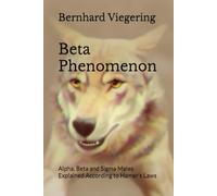 Beta Phenomenon: Alpha, Beta and Sigma Males Explained According to Hamer's Laws