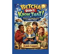 Betcha Didn't Know That!: Tough Questions about the bible, God, and Life