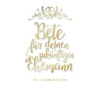 Bete für deinen zukünftigen Ehemann