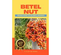 Betel Nut: From Farm to Global Market